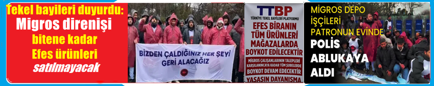 Migros direnişi için Efes ürünleri ne boykot!